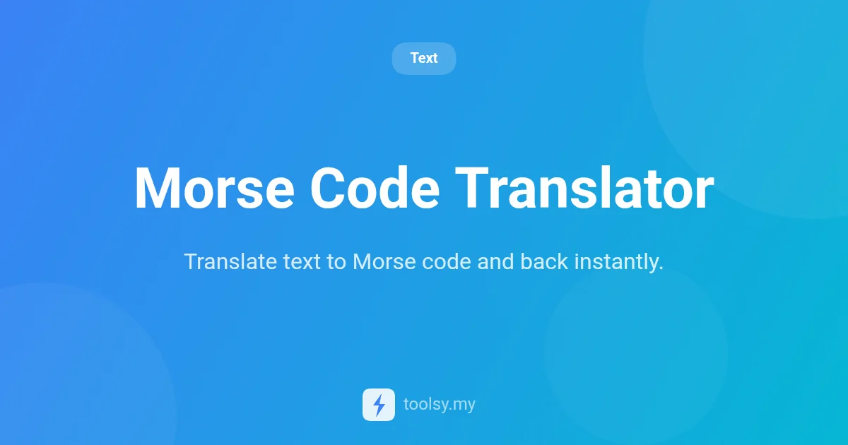 Morse Code Translator: Convert Text to Morse Code and Back Instantly
