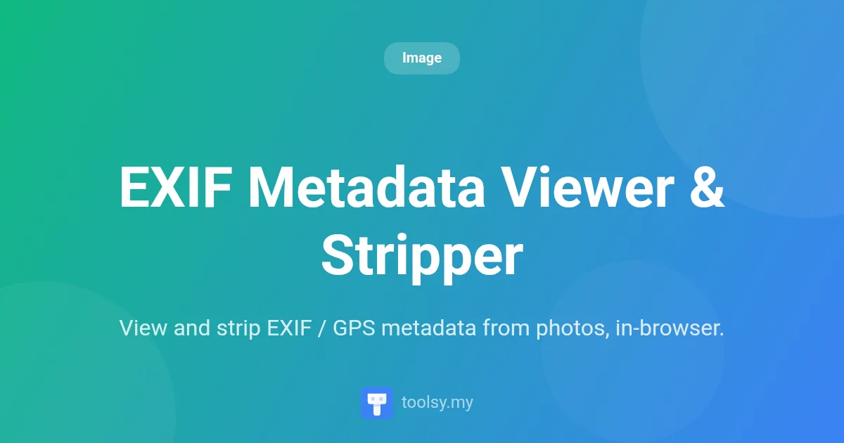 EXIF Metadata Viewer & Stripper: View and Remove Photo Metadata