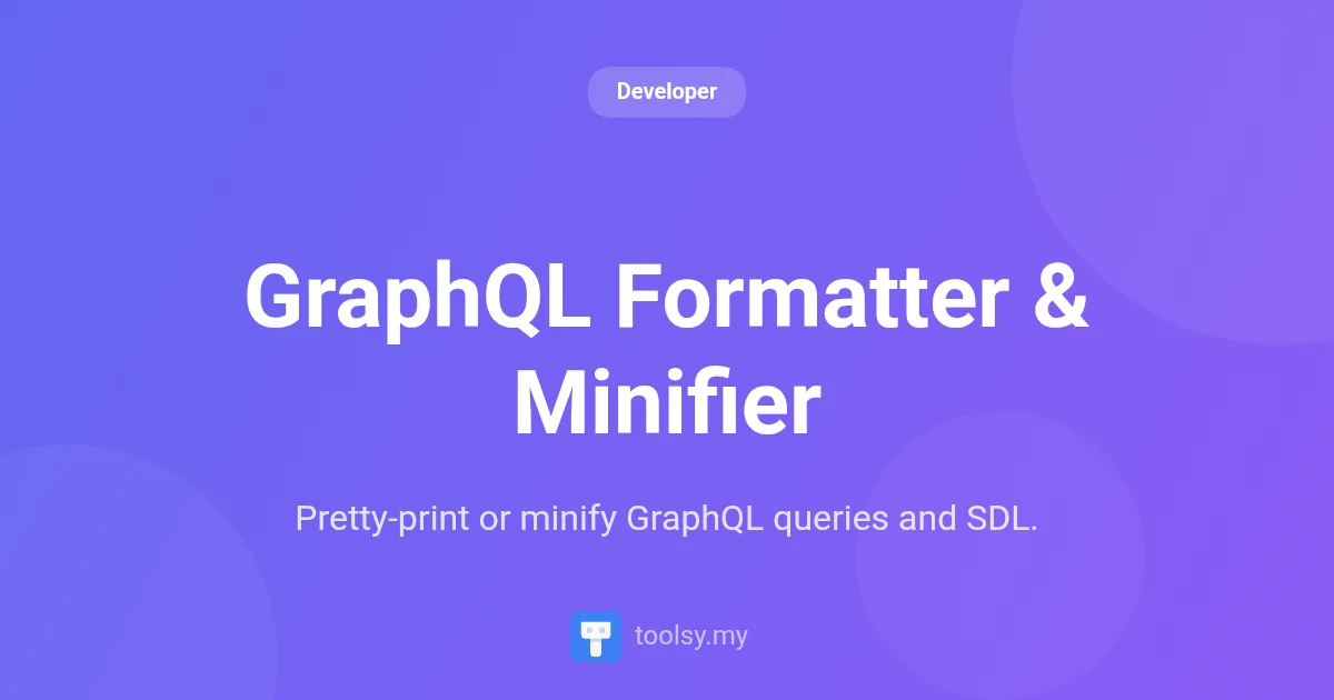 Master Your Schema: The Ultimate GraphQL Formatter & Minifier Guide