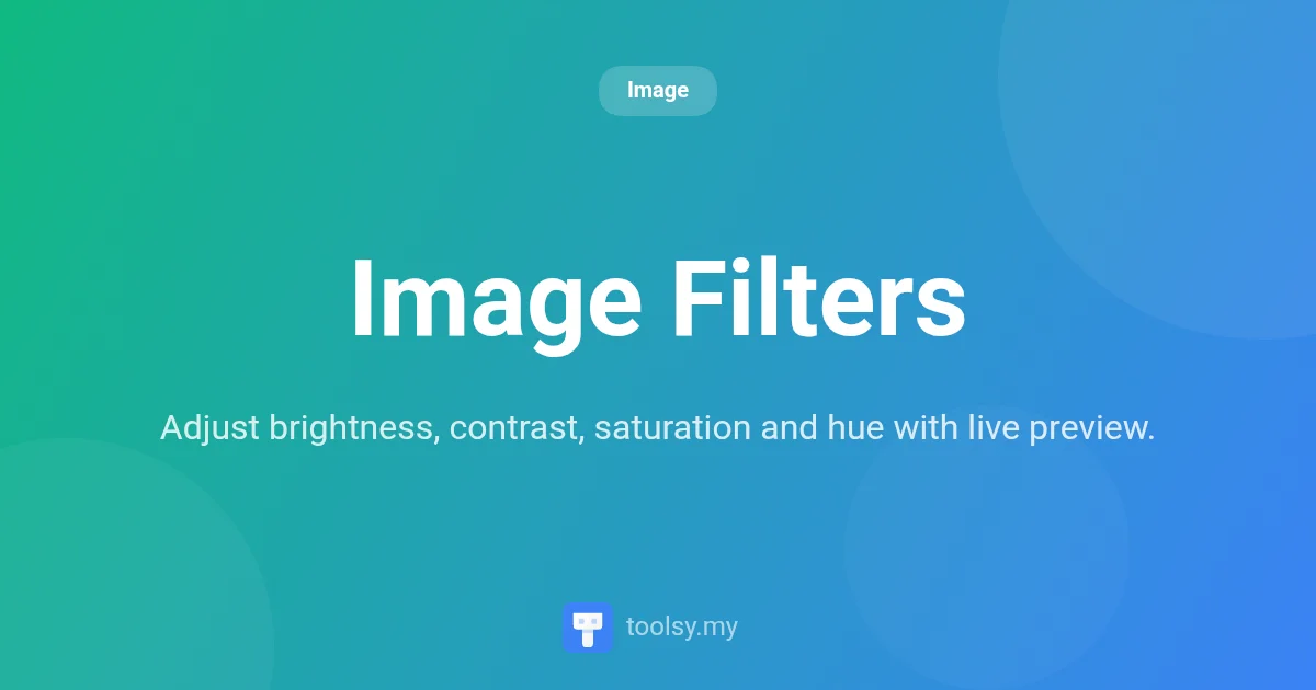 How to Effortlessly Adjust Image Filters: Brightness, Contrast, and Hue