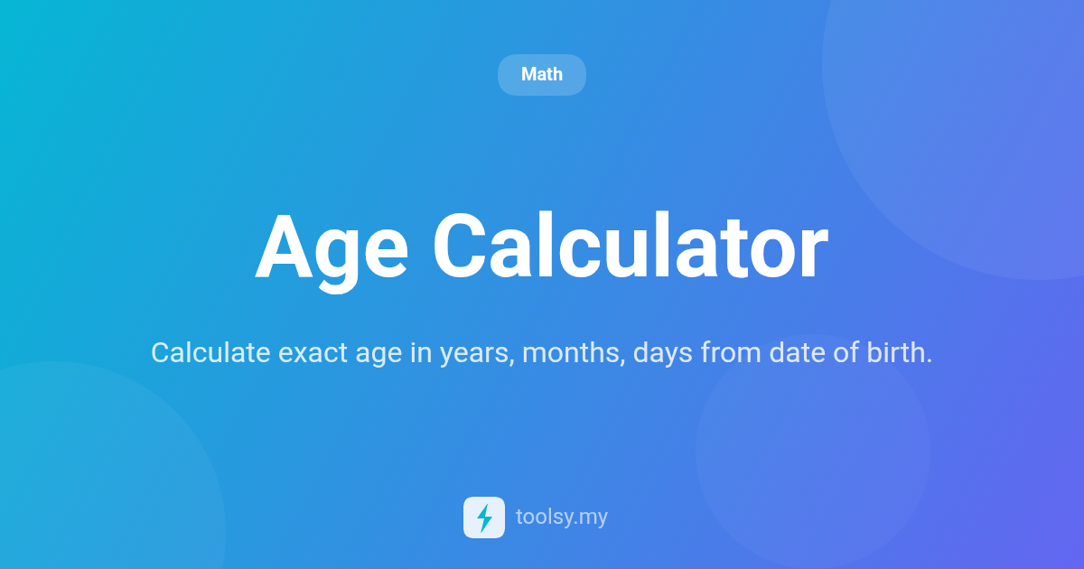 Age Calculator: Calculate Your Exact Age in Years, Months, and Days