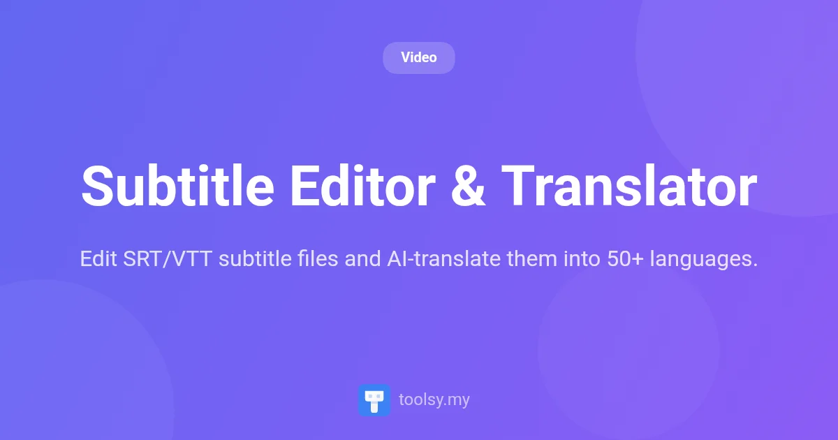 Subtitle Editor & Translator: Edit and AI-Translate SRT/VTT Files