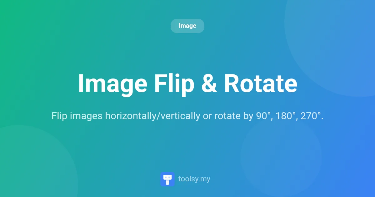 Image Flip & Rotate: The Ultimate Guide to Mirroring and Rotating Images
