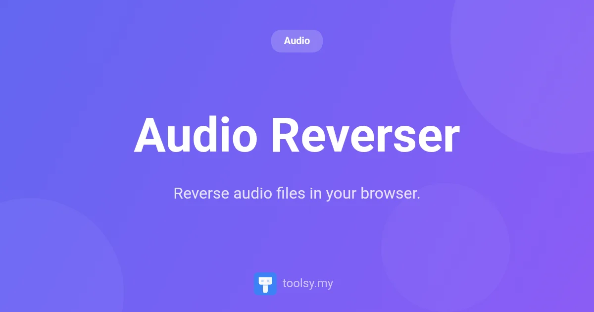 How to Reverse Audio Files Online: The Ultimate Guide to Audio Reverser