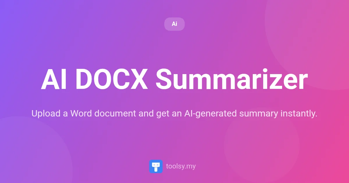 How to Use AI DOCX Summarizer to Instantly Condense Word Documents