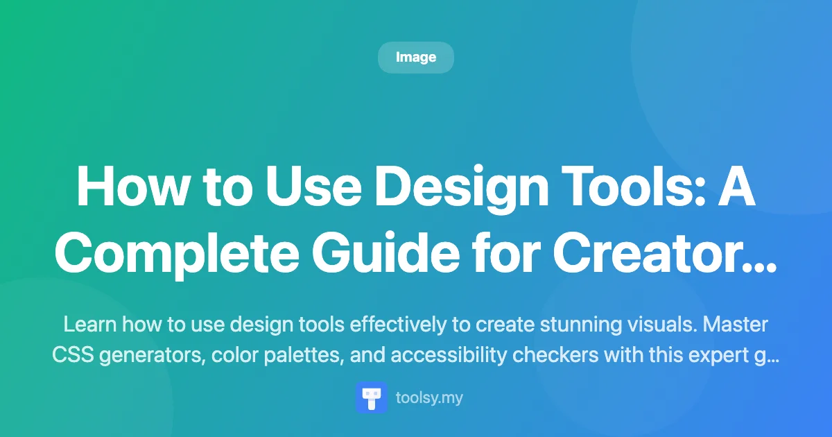 How to Use Design Tools: A Complete Guide for Creators
