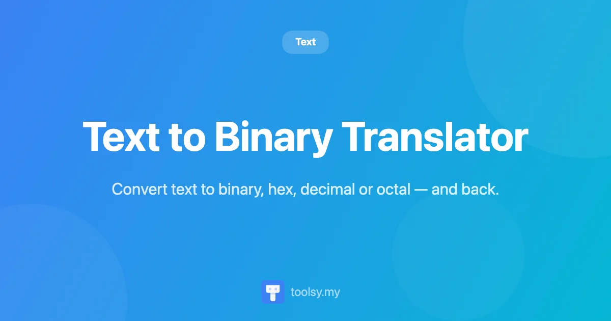 Introducing Text to Binary Translator: Convert Text and Byte Codes