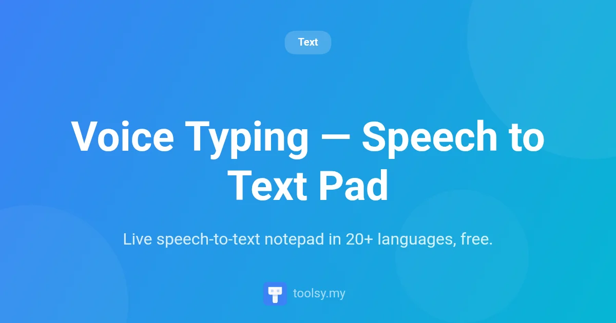 Voice Typing — Speech to Text Pad: Live Dictation in 20+ Languages
