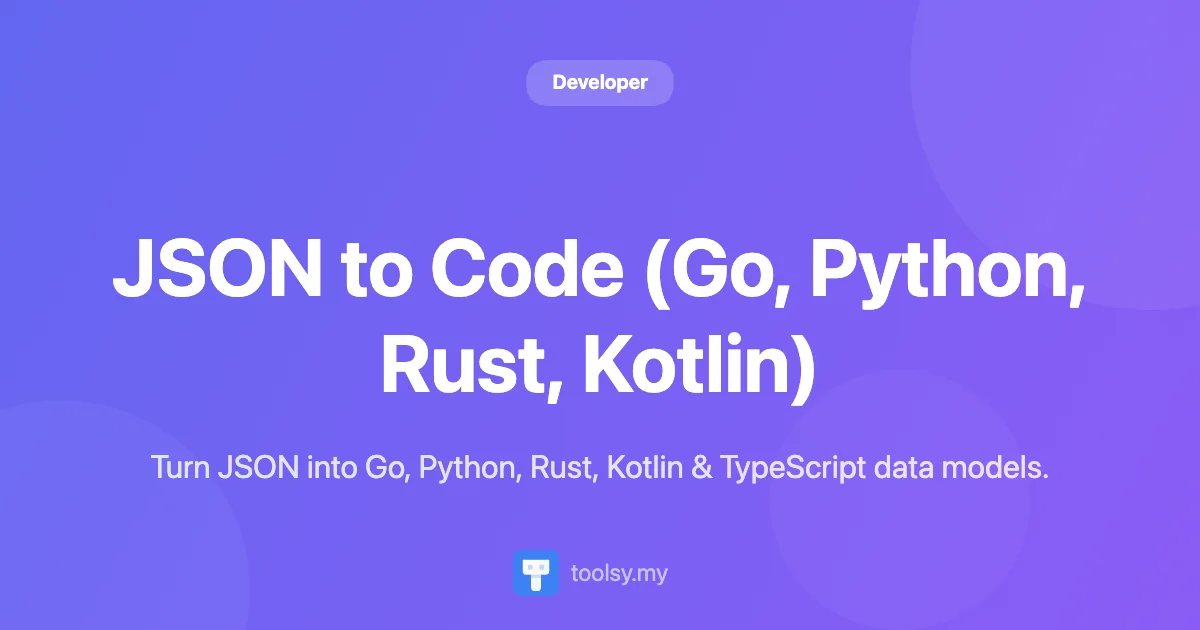 Convert JSON to Go, Python, Rust, and Kotlin: The Ultimate Guide