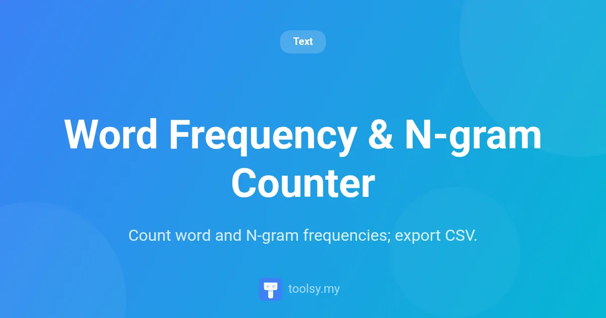 Mastering Text Analysis with the Word Frequency & N-gram Counter