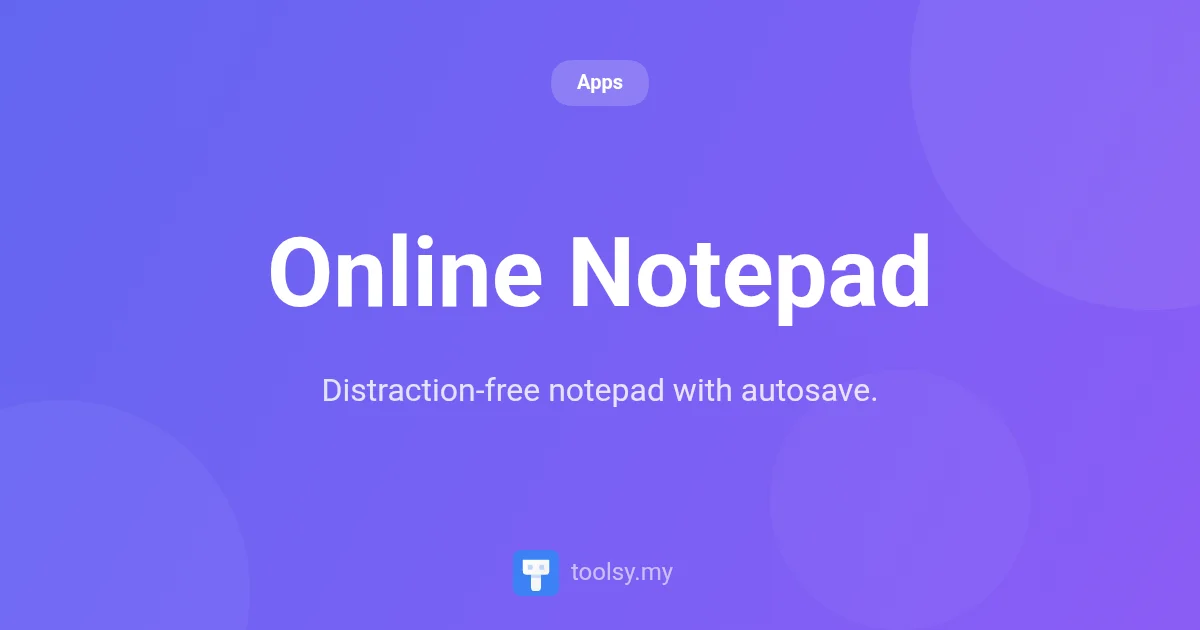 Online Notepad: The Free Browser-Based Text Editor with Autosave