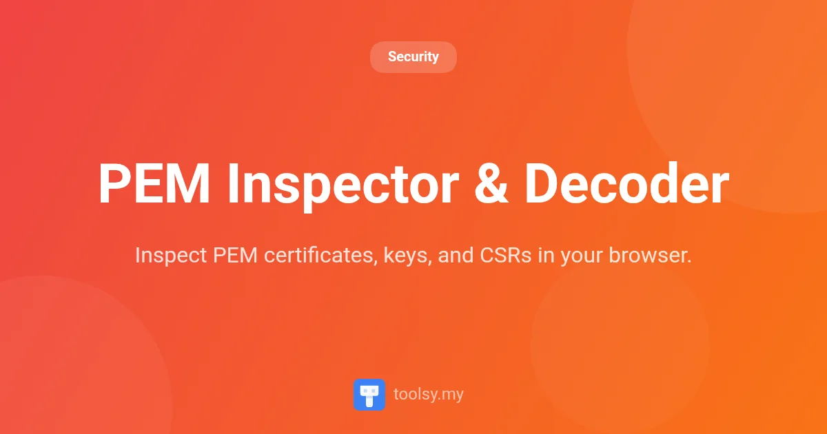 PEM Inspector & Decoder: How to View X.509 Certificates and Keys