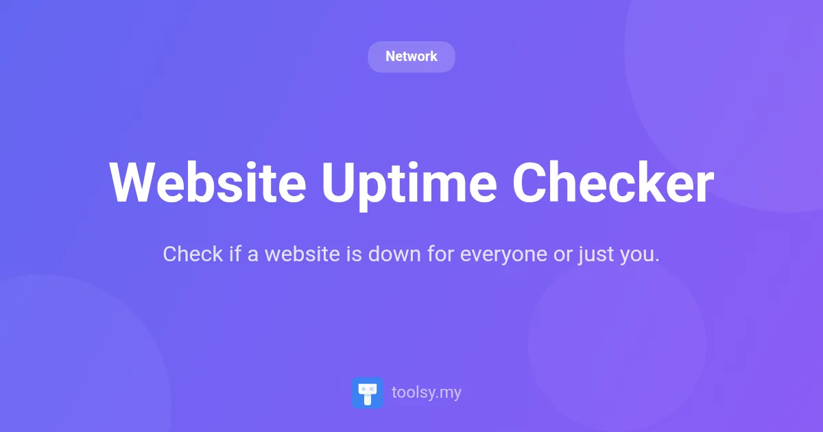 Website Uptime Checker: Is It Down For Everyone or Just Me?